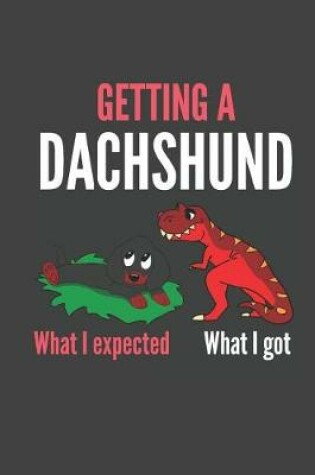 Cover of Getting A Dachshund What I Expected What I Got