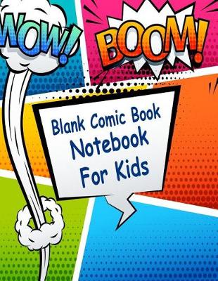 Book cover for Blank Comic Book Notebook For Kids