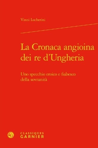 Cover of La Cronaca Angioina Dei Re d'Ungheria