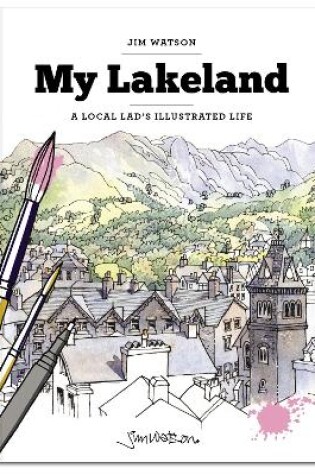 Cover of My Lakeland: A local lad's illustrated life