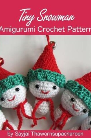 Cover of Tiny Snowman Amigurumi Crochet Pattern