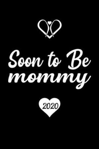 Cover of Soon To Be Mommy 2020