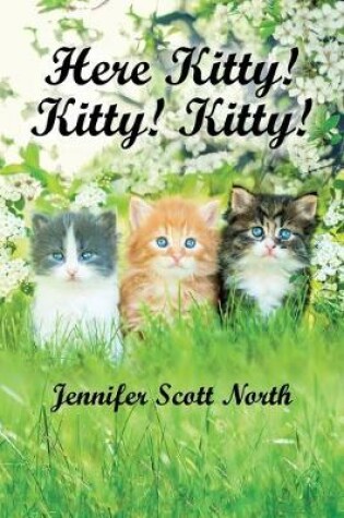 Cover of Here, Kitty! Kitty! Kitty!