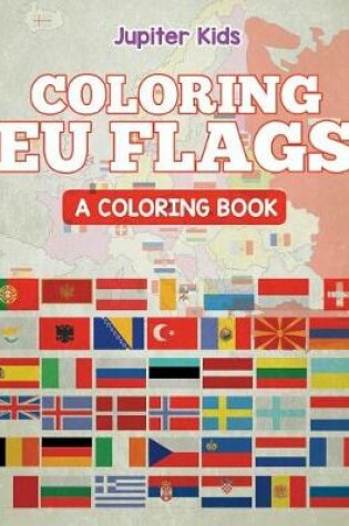 Cover of Coloring EU Flags (A Coloring Book)