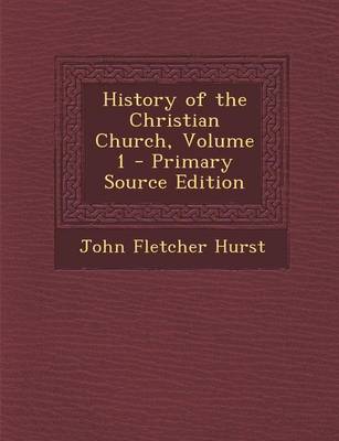 Book cover for History of the Christian Church, Volume 1 - Primary Source Edition