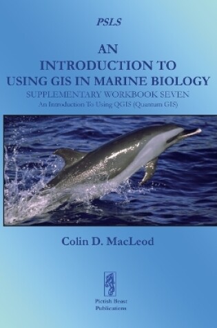 Cover of An Introduction to Using GIS in Marine Biology: Supplementary Workbook Seven
