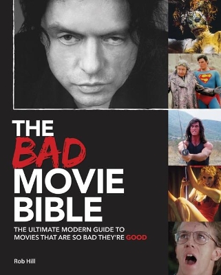 Book cover for Bad Movie Bible: Ultimate Modern Guide to Movies That Are so Bad They're Good