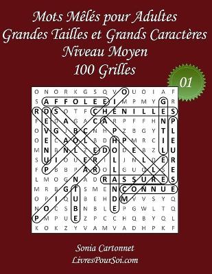Cover of Mots Mêlés pour Adultes - Grandes Tailles et Grands Caractères - Niveau Moyen - N°01