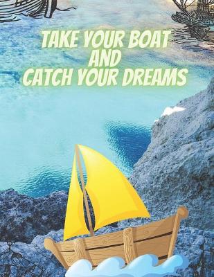 Book cover for Take your Boat And Catch Your Dreams