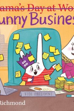 Cover of Bunny Business (Mama's Day at Work)