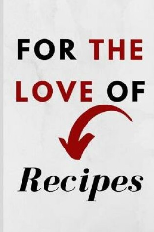 Cover of For The Love Of Recipes