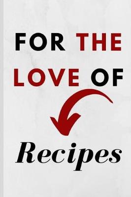 Book cover for For The Love Of Recipes