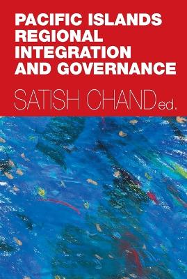 Book cover for Pacific Islands Regional Integration and Governance