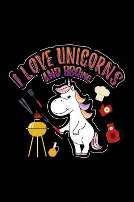 Book cover for I Love Unicorns And Bbqing