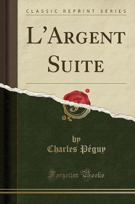 Book cover for L'Argent Suite (Classic Reprint)