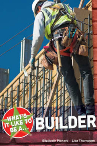 Cover of What's it Like to be a Builder?