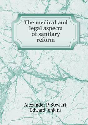 Book cover for The medical and legal aspects of sanitary reform