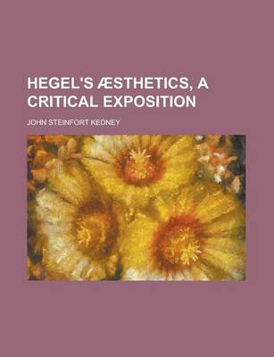 Book cover for Hegel's Sthetics, a Critical Exposition