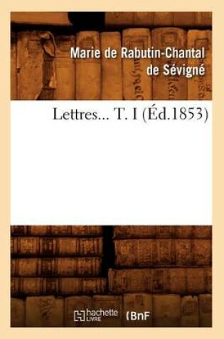 Cover of Lettres. Tome I (Ed.1853)