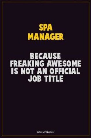 Cover of Spa Manager, Because Freaking Awesome Is Not An Official Job Title