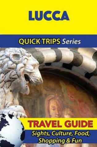 Cover of Lucca Travel Guide (Quick Trips Series)