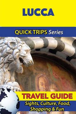 Book cover for Lucca Travel Guide (Quick Trips Series)
