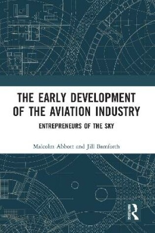 Cover of The Early Development of the Aviation Industry