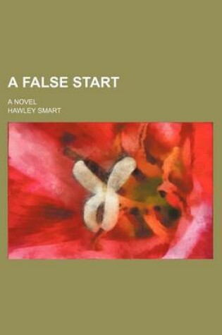 Cover of A False Start; A Novel