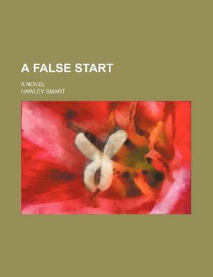 Book cover for A False Start; A Novel