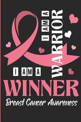 Book cover for I Am A Winner - I Am A Warrior - Breast Cancer Awareness