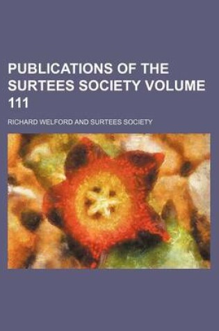 Cover of Publications of the Surtees Society Volume 111