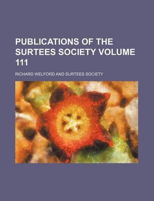 Book cover for Publications of the Surtees Society Volume 111