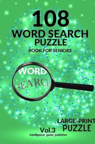 Cover of 108 Word Search Puzzle Book For Seniors Vol.3