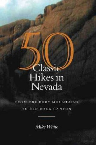 Cover of 50 Classic Hikes In Nevada