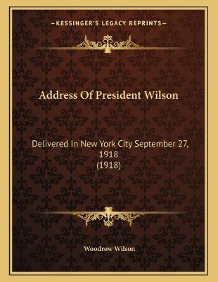 Book cover for Address Of President Wilson