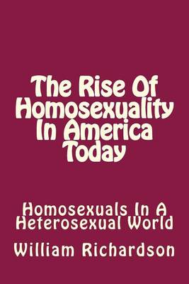 Book cover for The Rise Of Homosexuality In America Today