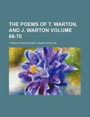 Book cover for The Poems of T. Warton, and J. Warton Volume 68-70