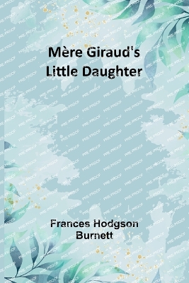 Book cover for Mère Giraud's Little Daughter