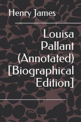 Book cover for Louisa Pallant (Annotated) [Biographical Edition]