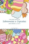 Book cover for Livro para Colorir de Sobremesas e Cupcakes para Adultos 1, 2 & 3