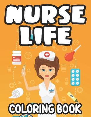 Book cover for Nurse Life Coloring Book