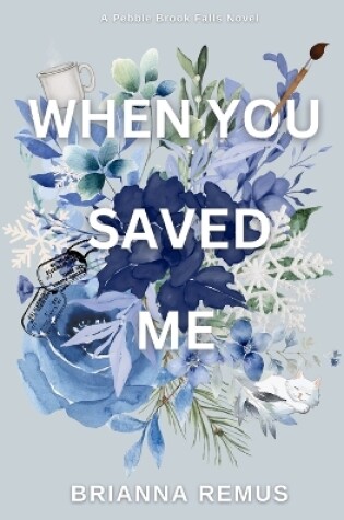 Cover of When You Saved Me (Discreet Cover)