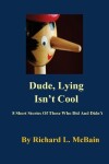 Book cover for Dude, Lying Isn't Cool