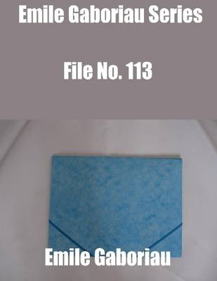 Book cover for Emile Gaboriau Series: File No. 113