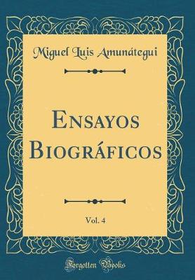 Book cover for Ensayos Biográficos, Vol. 4 (Classic Reprint)