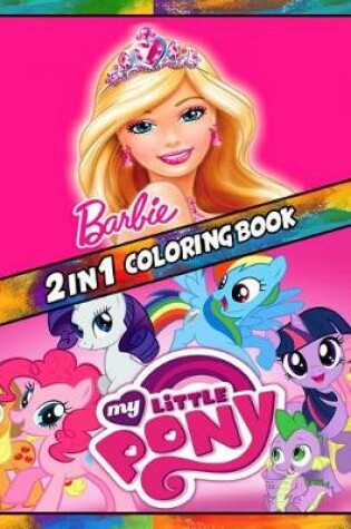 Cover of 2 in 1 Coloring Book Barbie and My Little Pony