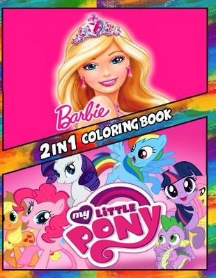 Cover of 2 in 1 Coloring Book Barbie and My Little Pony