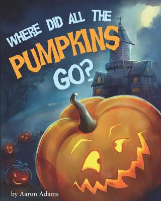 Book cover for Where did all the pumpkins go?