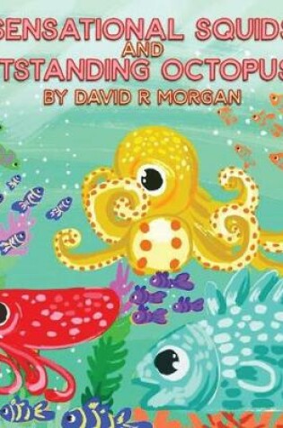 Cover of Sensational Squids and Outstanding Octopuses