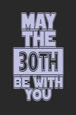 Book cover for May the 30th Be with You